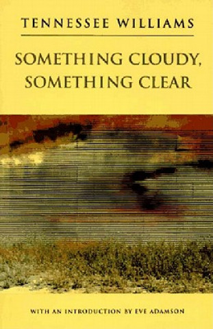 Книга Something Cloudy, Something Clear Tennessee Williams