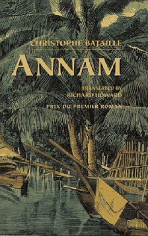Book Annam: Novel Christophe Bataille