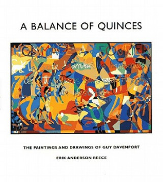 Buch A Balance of Quinces: The Paintings and Drawings of Guy Davenport Erik Anderson Reece