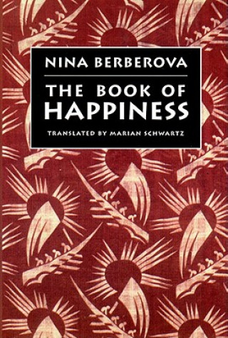 Carte The Book of Happiness Nina Berberova