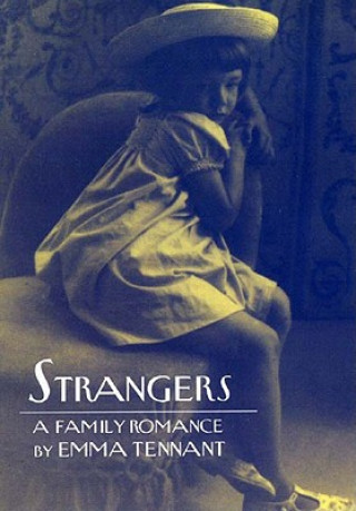 Kniha Strangers: A Family Romance Emma Tennant