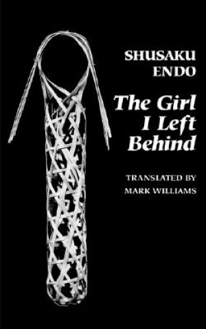 Könyv Girl I Left Behind Shusaku Endo