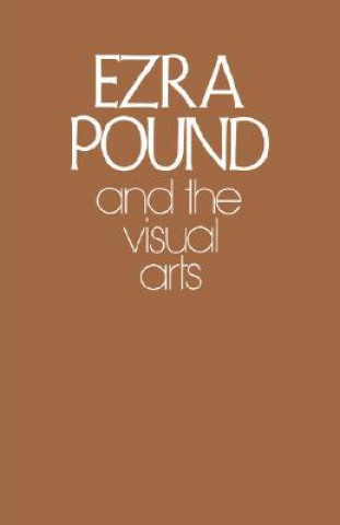 Buch Ezra Pound and the Visual Arts Ezra Pound