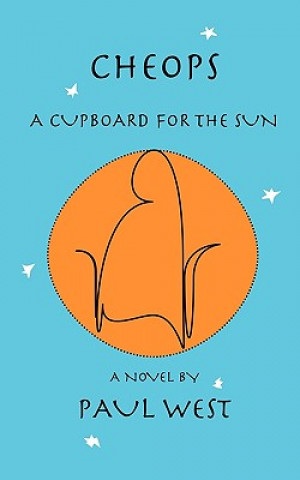 Książka Cheops: A Cupboard for the Sun Paul West