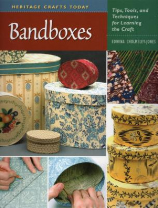 Książka Heritage Crafts Today: Bandboxes Edwina Cholmeley-Jones