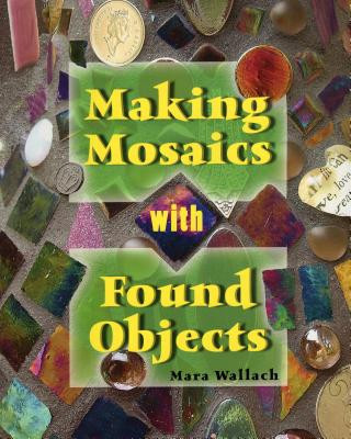 Buch Making Mosaics with Found Objects Mara Wallach