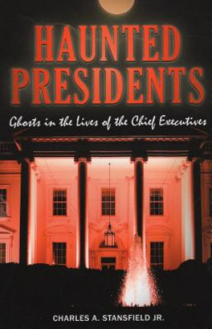 Buch Haunted Presidents Charles A. Stansfield