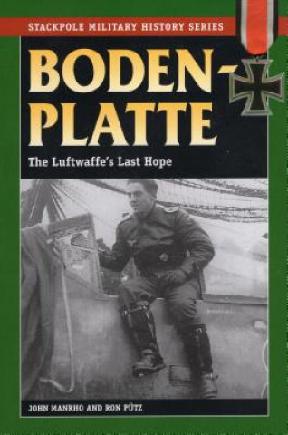 Kniha Bodenplatte: The Luftwaffe's Last Hope John Manrho