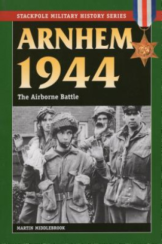 Buch Arnhem 1944: The Airborne Battle Martin Middlebrook