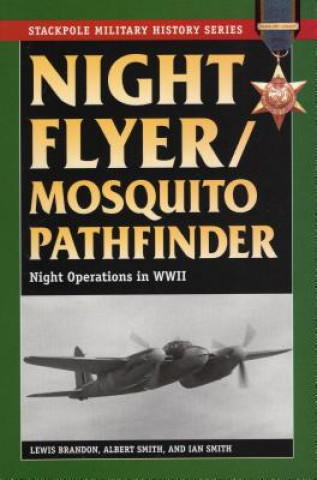 Kniha Night Flyer/Mosquito Pathfinder: Night Operations in World War II Lewis Brandon