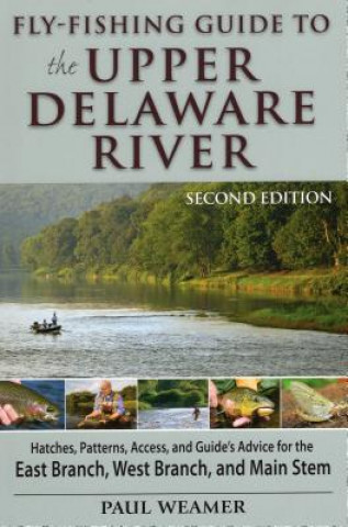 Carte Fly-Fishing Guide to Upper Delaware River Paul Weamer