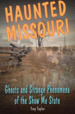 Buch Haunted Missouri Troy Taylor