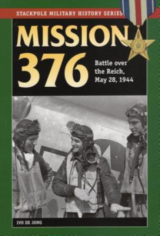 Kniha Mission 376: Battle Over the Reich, May 28, 1944 Ivo de Jong