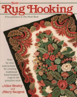 Knjiga Basic Rug Hooking Alice Beatty