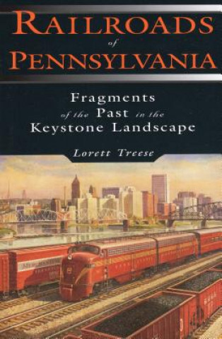 Kniha Railroads of Pennsylvania Lorett Treese