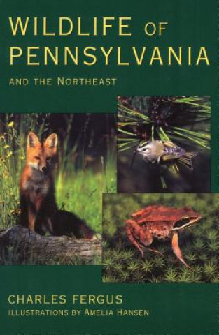 Kniha Wildlife of Pennsylvania and the Northeast Charles Fergus