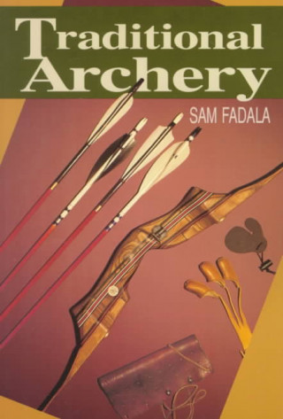 Книга Traditional Archery Sam Fadala