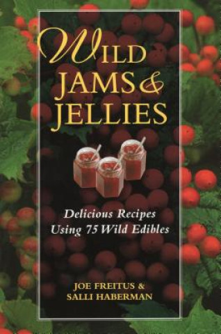 Kniha Wildjams and Jellies Joe Freitus