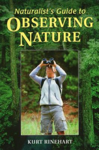 Kniha Naturalist's Guide to Observing Nature Kurt Rinehart