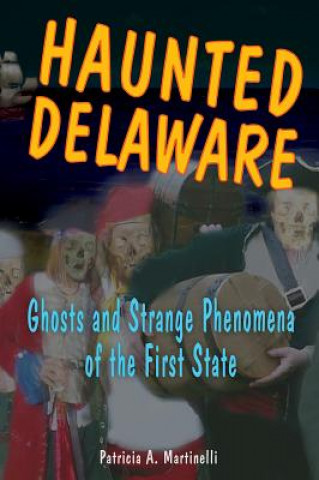 Carte Haunted Delaware Patricia A. Martinelli