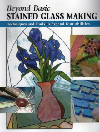 Kniha Beyond Basic Stained Glass Making Michael Johnston