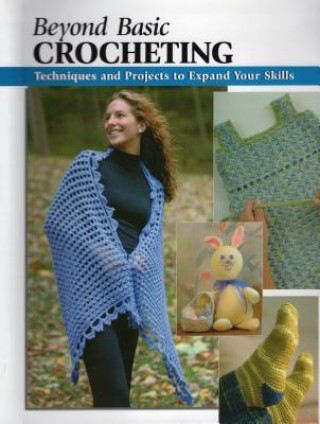 Knjiga Beyond Basic Crocheting: Techniques and Tools to Expand Your Abilities Sharon Hernes Silverman