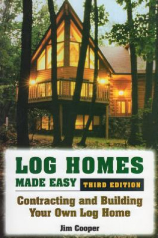 Könyv Log Homes Made Easy Jim Cooper