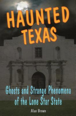 Könyv Haunted Texas Alan Brown