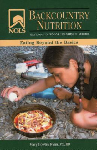 Книга NOLS Nutrition Field Guide Mary Howley Ryan