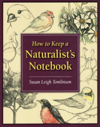 Buch How to Keep a Naturalist's Notebook Susan Leigh Tomlinson