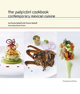 Könyv The Salpicon! Cookbook: Contemporary Mexican Cuisine Priscila Satkoff