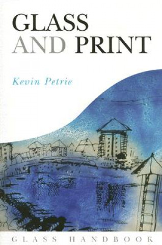 Kniha Glass and Print Kevin Petrie