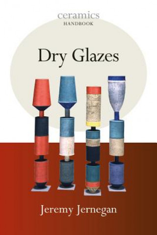 Kniha Dry Glazes Jeremy Jernegan