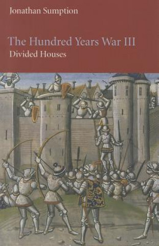 Könyv The Hundred Years War, Volume III: Divided Houses Jonathan Sumption