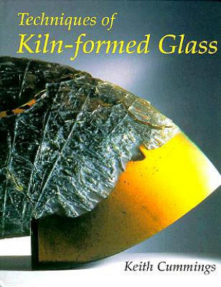 Könyv Techniques of Kiln-Formed Glass Kate Cummings