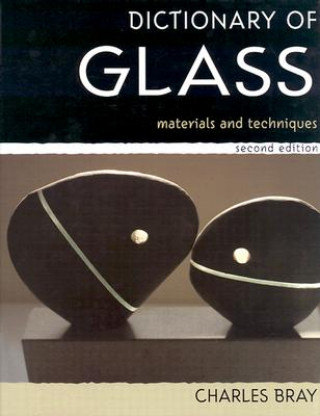 Kniha Dictionary of Glass Charles Bray