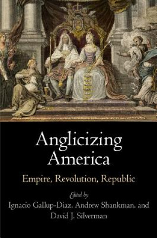 Kniha Anglicizing America Ignacio Gallup-Diaz