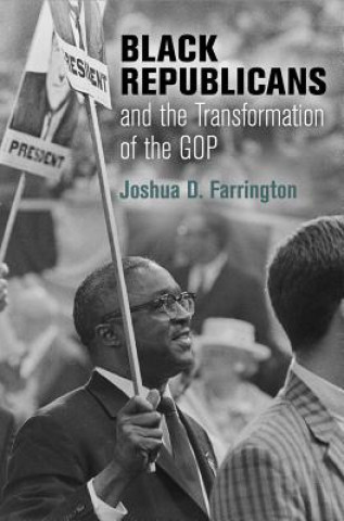 Könyv Black Republicans and the Transformation of the GOP Joshua D. Farrington