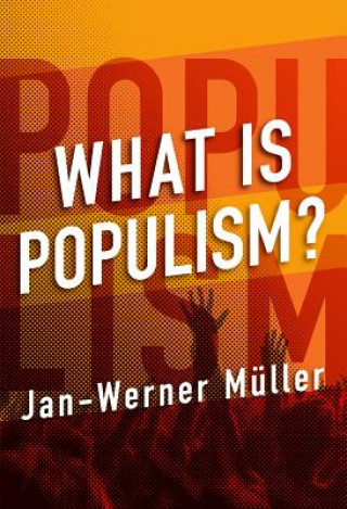 Kniha What Is Populism? Jan-Werner Mueller