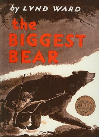 Kniha The Biggest Bear Lynd Ward