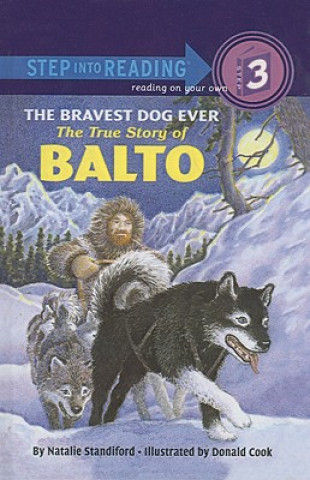 Könyv The Bravest Dog Ever: The True Story of Balto Natalie Standiford
