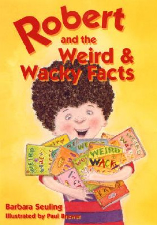 Carte Robert and the Weird and Wacky Facts Barbara Seuling