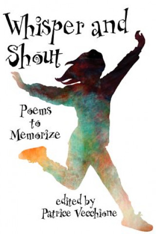 Книга Whisper and Shout: Poems to Memorize Patrice Redd Vecchione