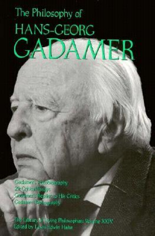 Carte Philosophy of Hans-Georg Gadamer: Library of Living Philosophers Lewis E. Hahn