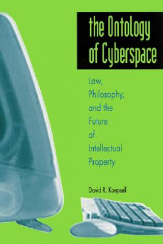 Kniha Ontology of Cyberspace David R. Koepsell