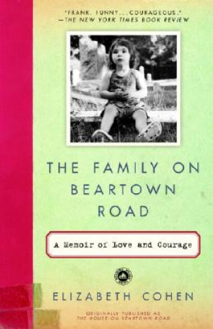 Kniha The Family on Beartown Road: A Memoir of Love and Courage Elizabeth Cohen