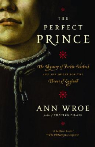 Libro The Perfect Prince: Truth and Deception in Renaissance Europe Ann Wroe