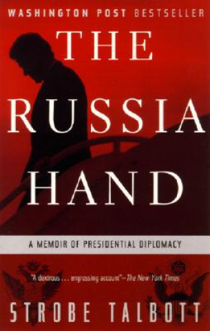 Kniha The Russia Hand: A Memoir of Presidential Diplomacy Strobe Talbott