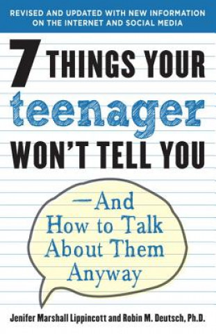 Könyv 7 Things Your Teenager Won't Tell You: And How to Talk about Them Anyway Jenifer Lippincott