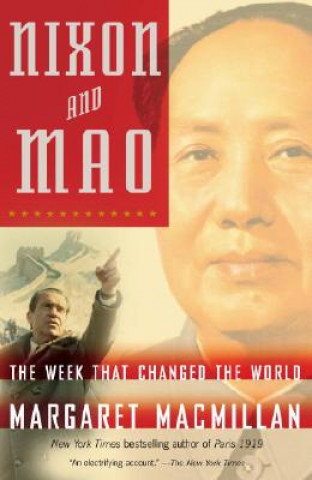 Knjiga Nixon and Mao: The Week That Changed the World Margaret Macmillan